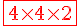4$\red\fbox{4\times 4\times2}